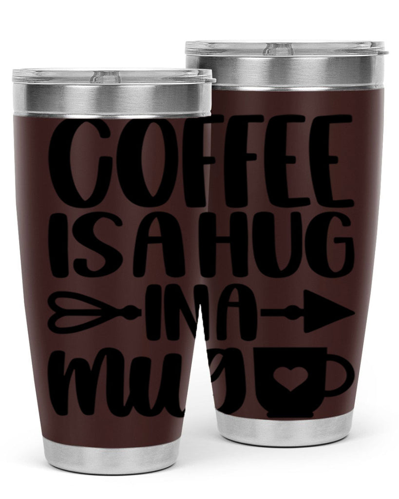 coffee is a hug in a mug 158#- coffee- Tumbler