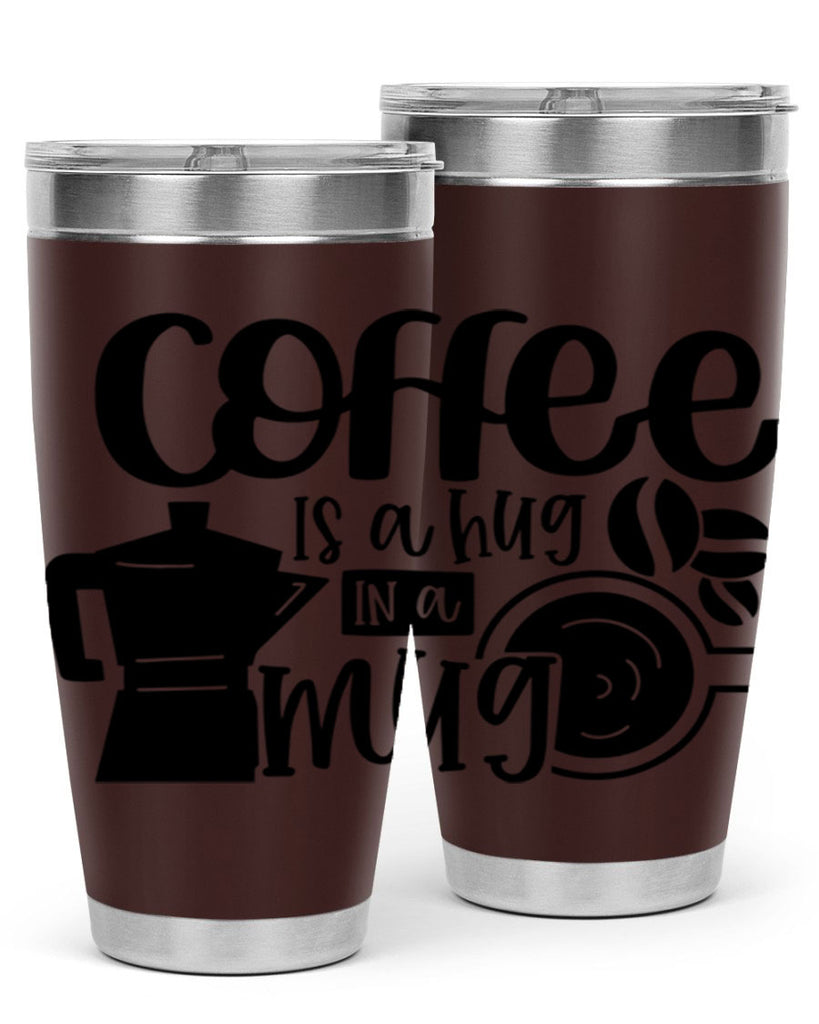 coffee is a hug in a mug 161#- coffee- Tumbler