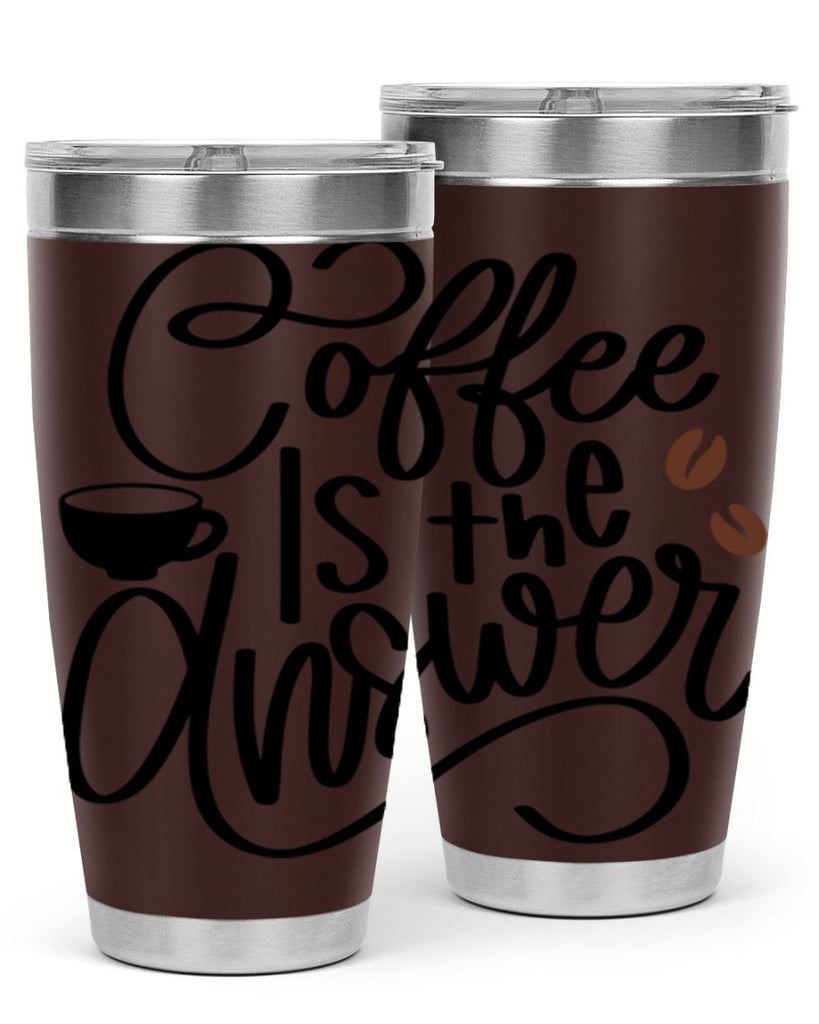 coffee is the answer 152#- coffee- Tumbler