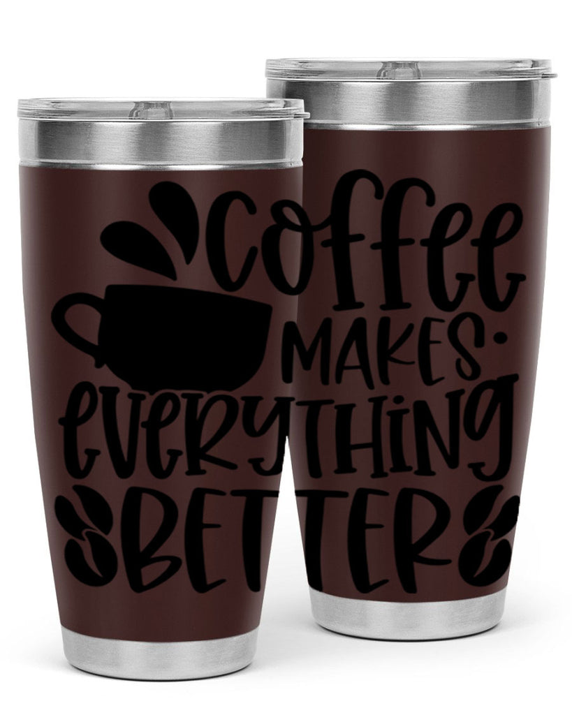 coffee makes everything better 147#- coffee- Tumbler