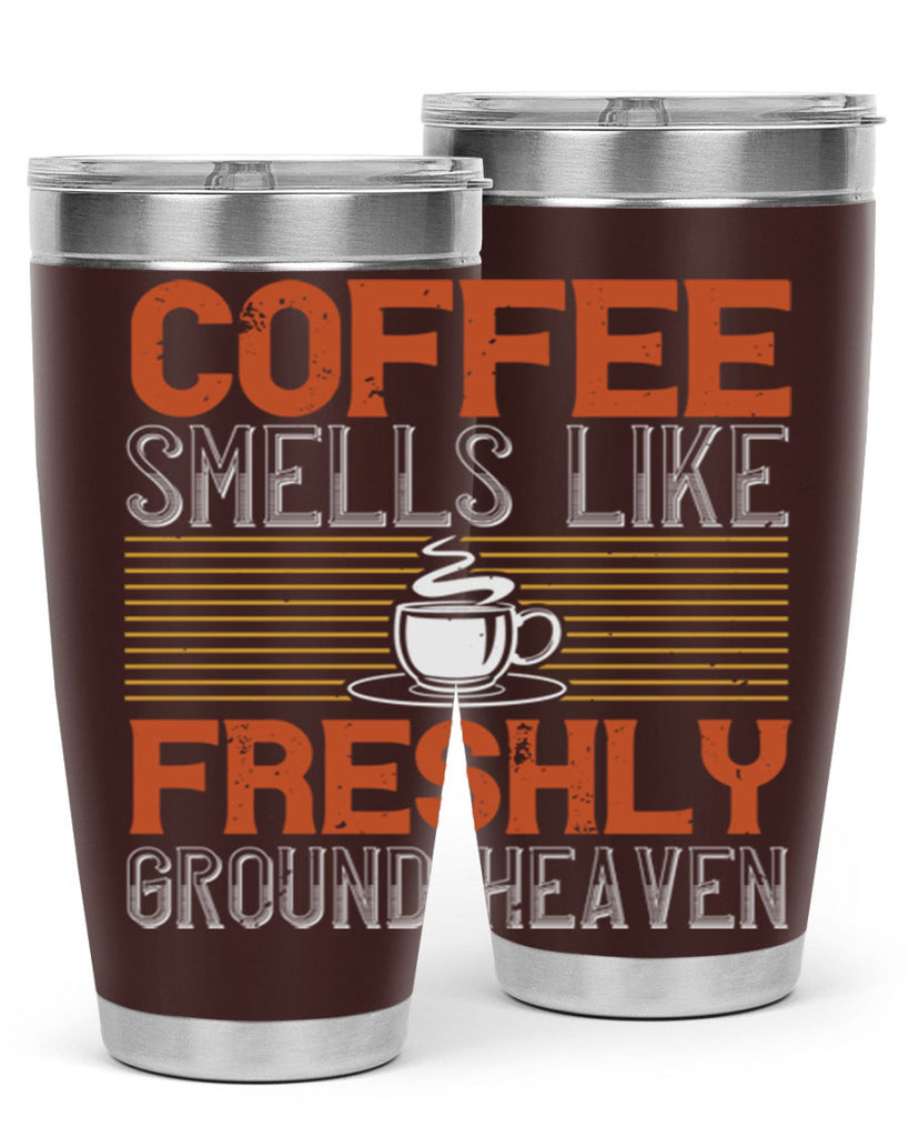 coffee smells like freshly ground heaven 277#- coffee- Tumbler