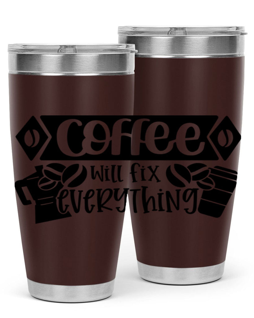 coffee will fix everything 136#- coffee- Tumbler