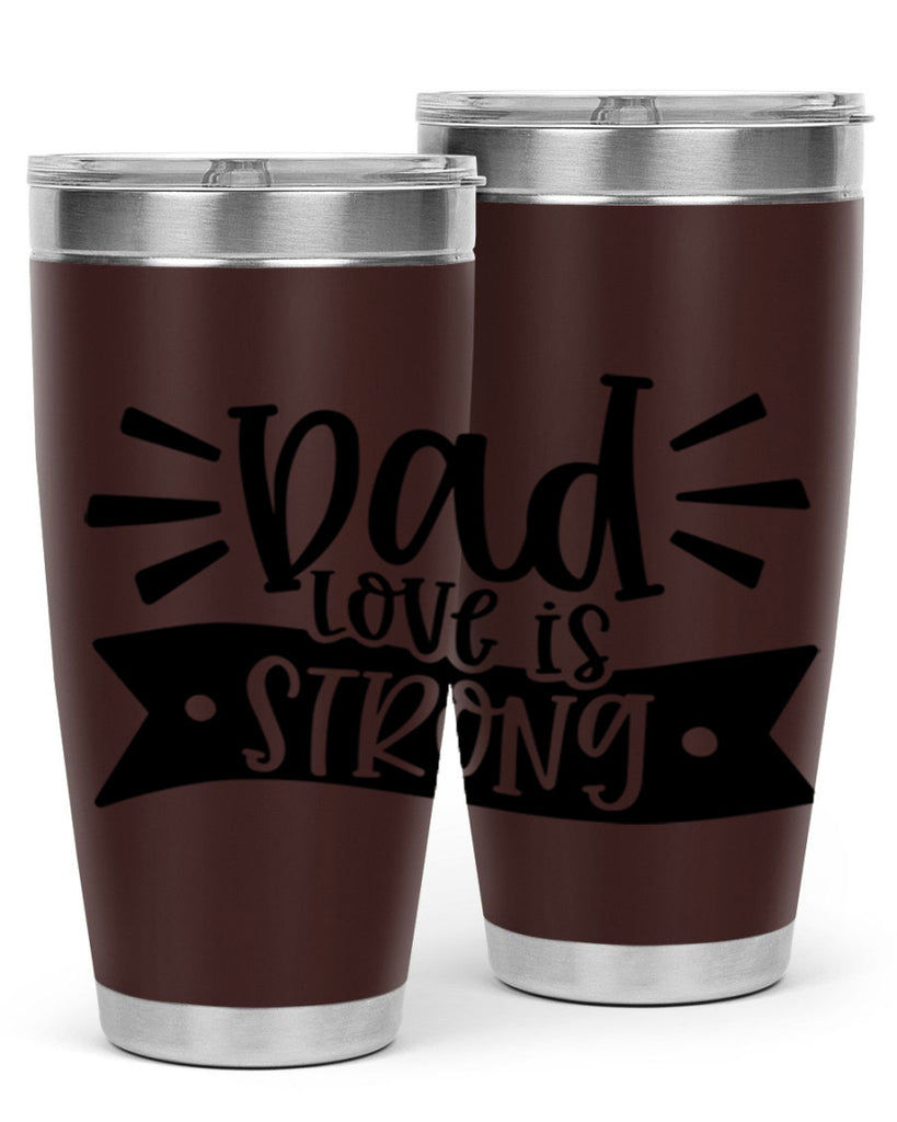 dad love is strong 63#- fathers day- Tumbler