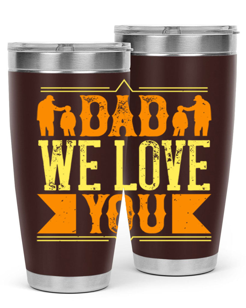 dad we love you 259#- fathers day- Tumbler