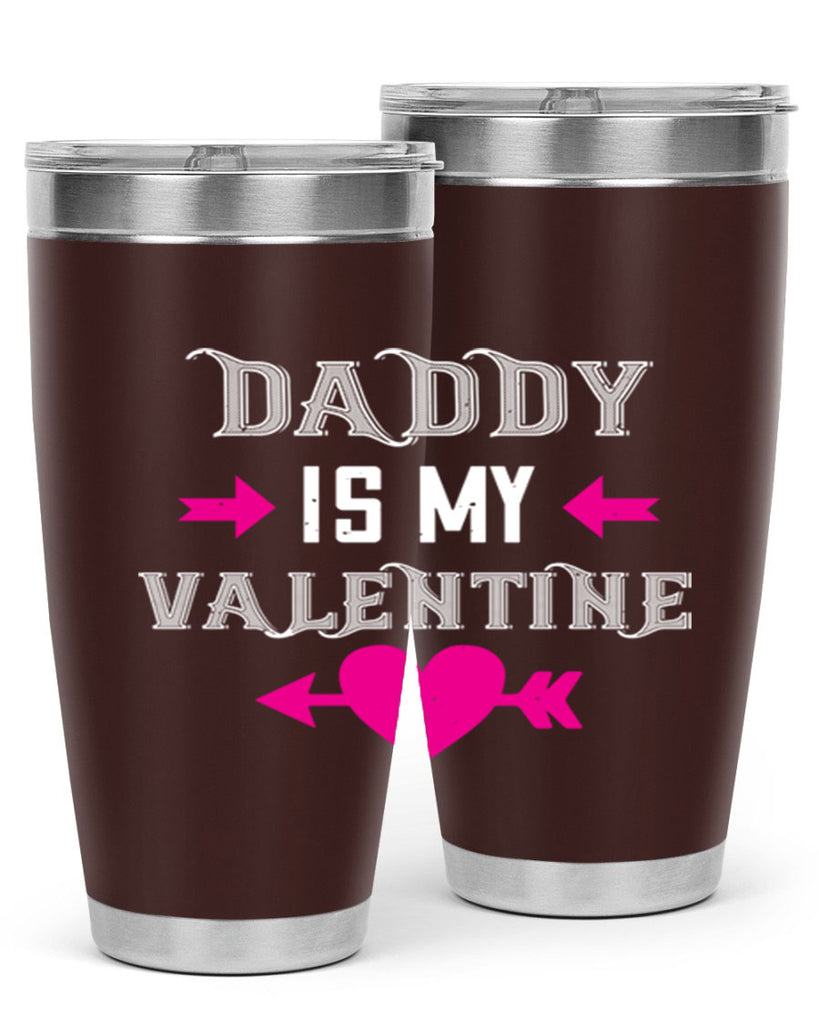 daddy is my valentine 64#- valentines day- Tumbler