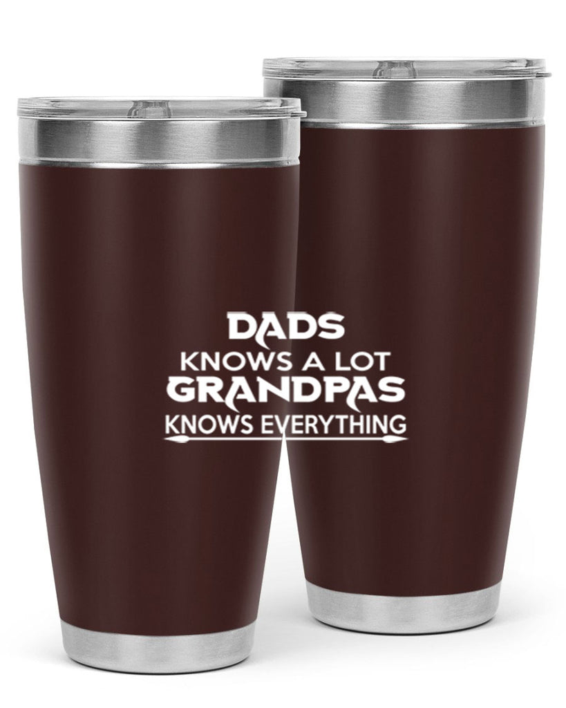 dads knows a lot grandpas knows everythingj 16#- dad- Tumbler