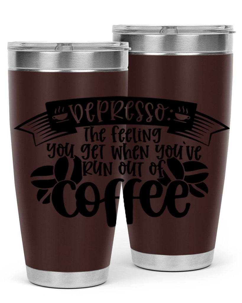 depresso the feeling you get when youve run out of coffee 130#- coffee- Tumbler