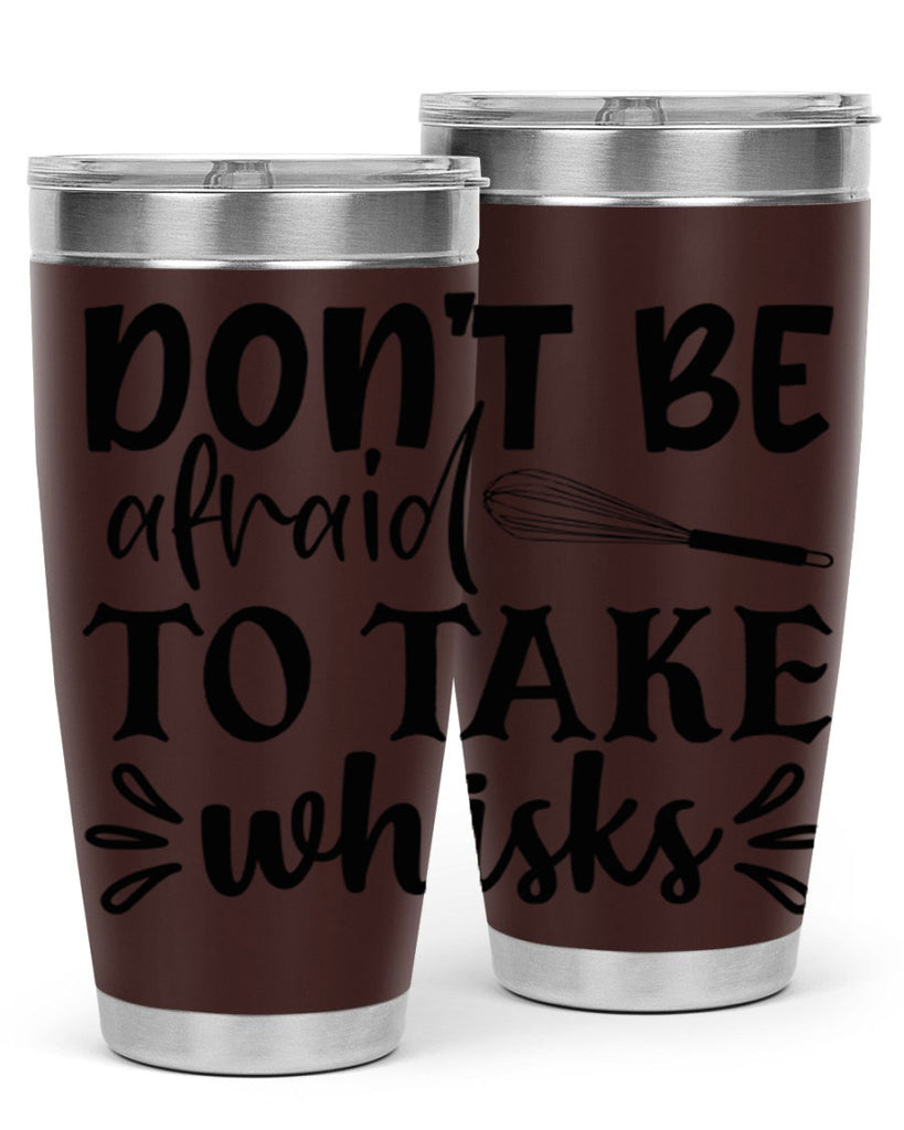 dont be afraid to take whisks 113#- kitchen- Tumbler