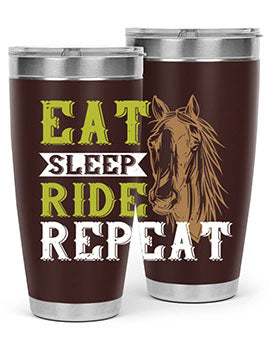 eat sleep ride repeat Style 7#- horse- Tumbler