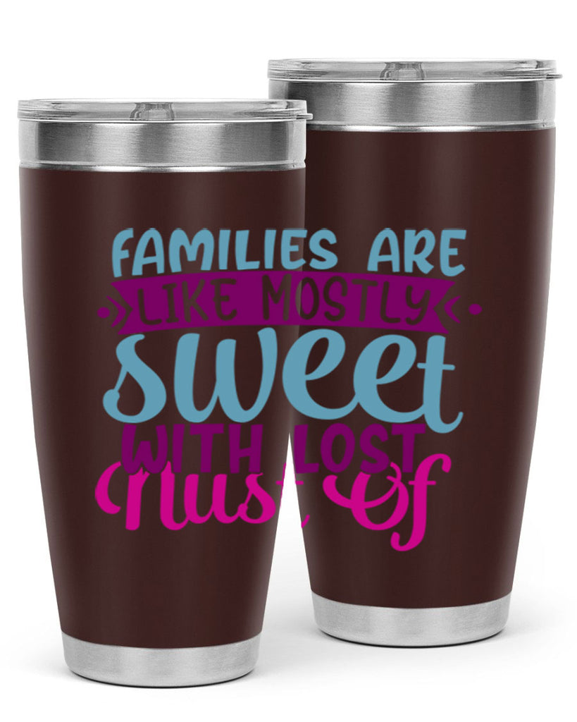 families are like mostly sweet with lost nust of 42#- family- Tumbler