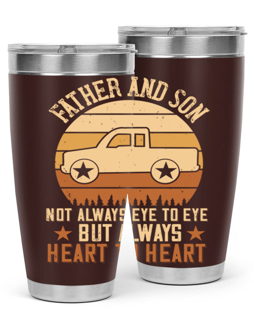 father and son not always eye to eye but always heart to heart Style 2#- truck driver- tumbler