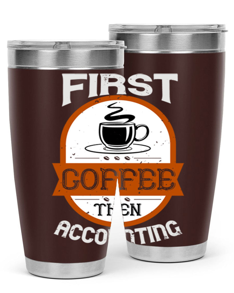 first coffee thenaccounting 264#- coffee- Tumbler