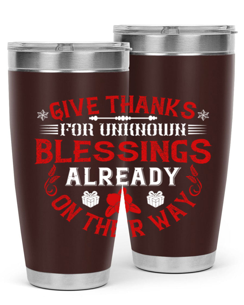 give thanks for unknown blessings already on their way 41#- thanksgiving- Tumbler