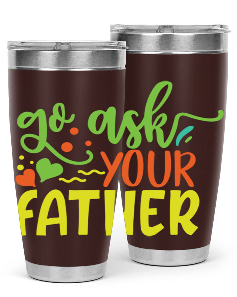 go ask your father 406#- mom- Tumbler