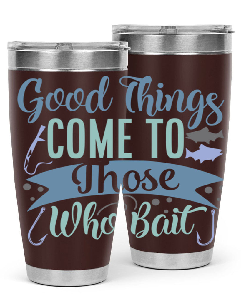 good things come to those who bait 219#- fishing- Tumbler