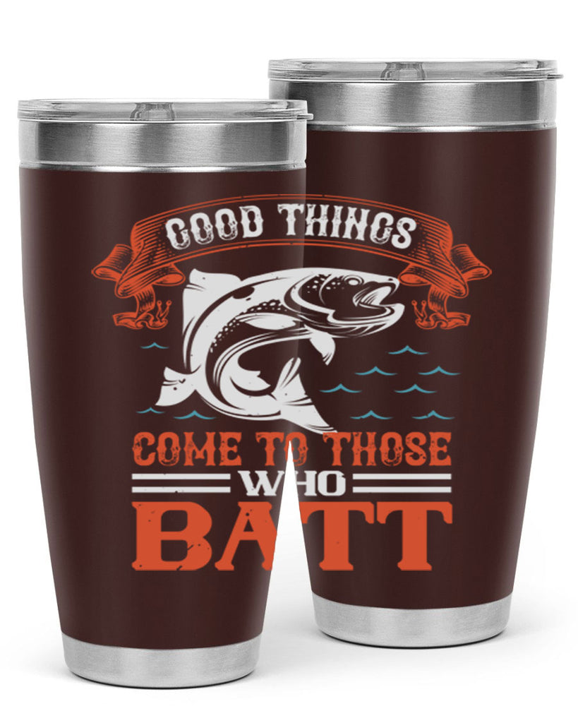 good things come to those who batt 130#- fishing- Tumbler