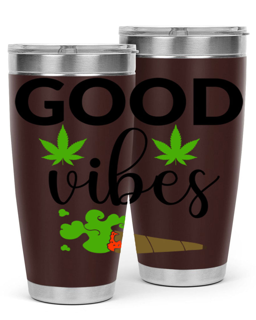 goog vibes a 97#- marijuana- Tumbler