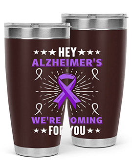 hey alzheimeers were coming for you 157#- alzheimers- Tumbler