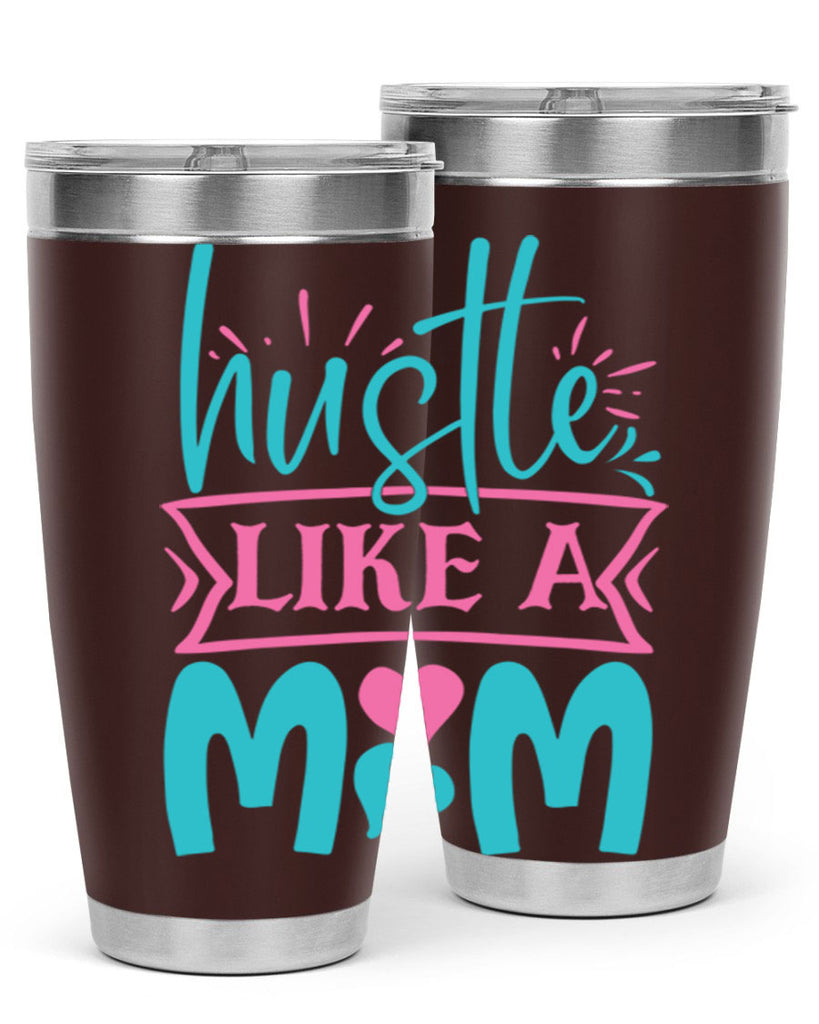 hustle like a mom 263#- mom- Tumbler