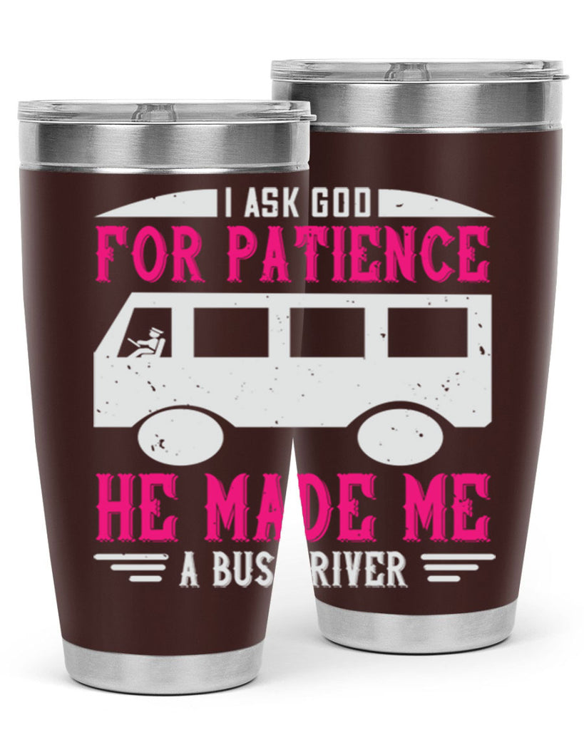 i ask god for patience he made me a bus driver Style 33#- bus driver- tumbler