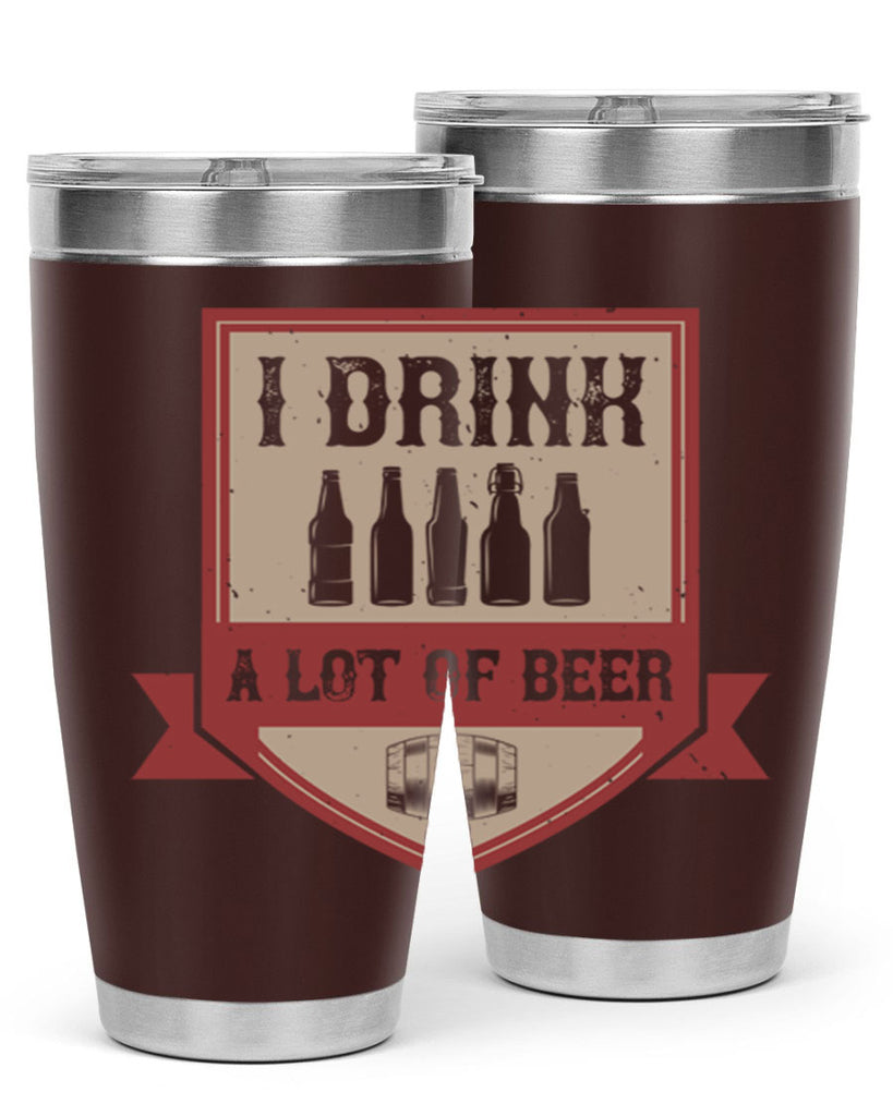 i drink a lot of beer 81#- beer- Tumbler