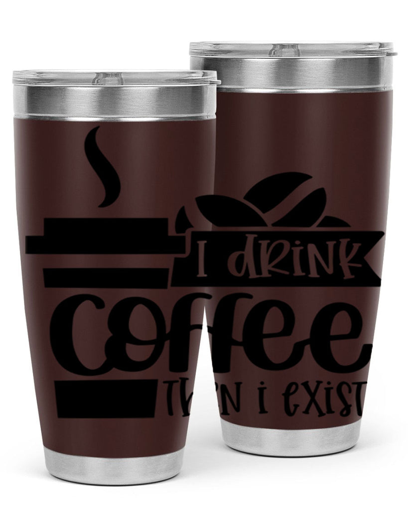 i drink coffee then i exist 105#- coffee- Tumbler