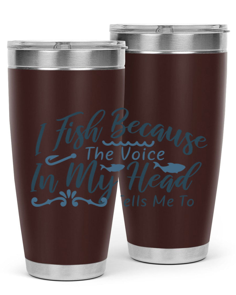 i fish because the voice in my head 114#- fishing- Tumbler