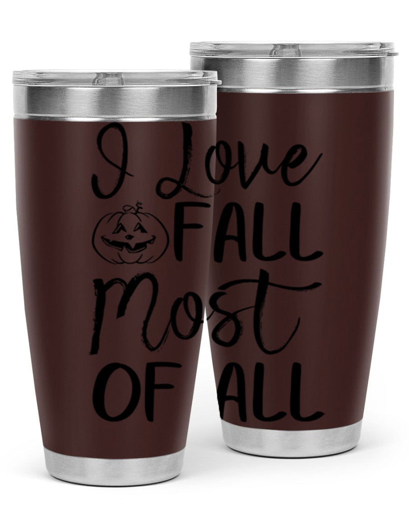 i love fall most of all 327#- fall- Tumbler