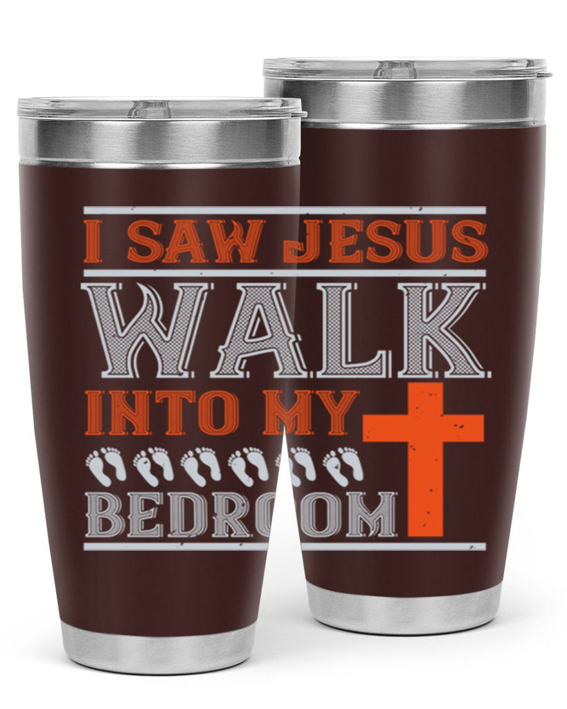 i saw jesus walk into my bedroom 65#- walking- Tumbler