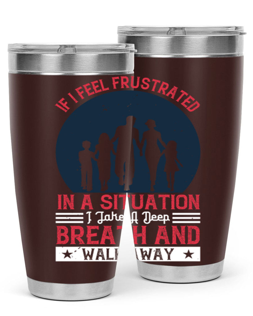 if i feel frustrated in a situation i take a deep breath and walk away 47#- walking- Tumbler