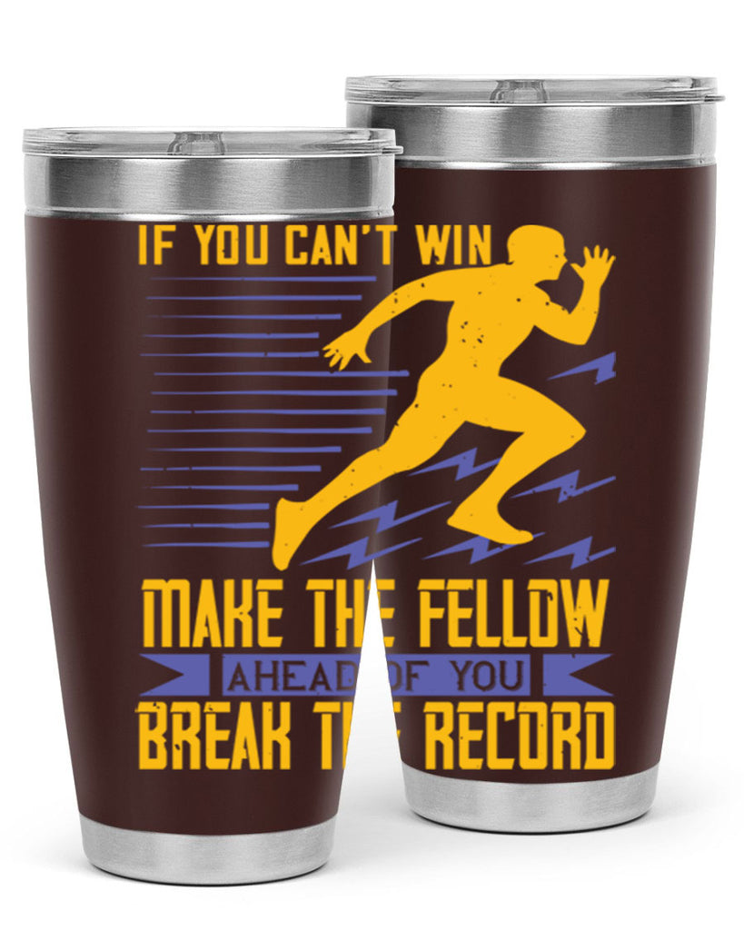 if you can’t win make the fellow ahead of you break the record 36#- running- Tumbler