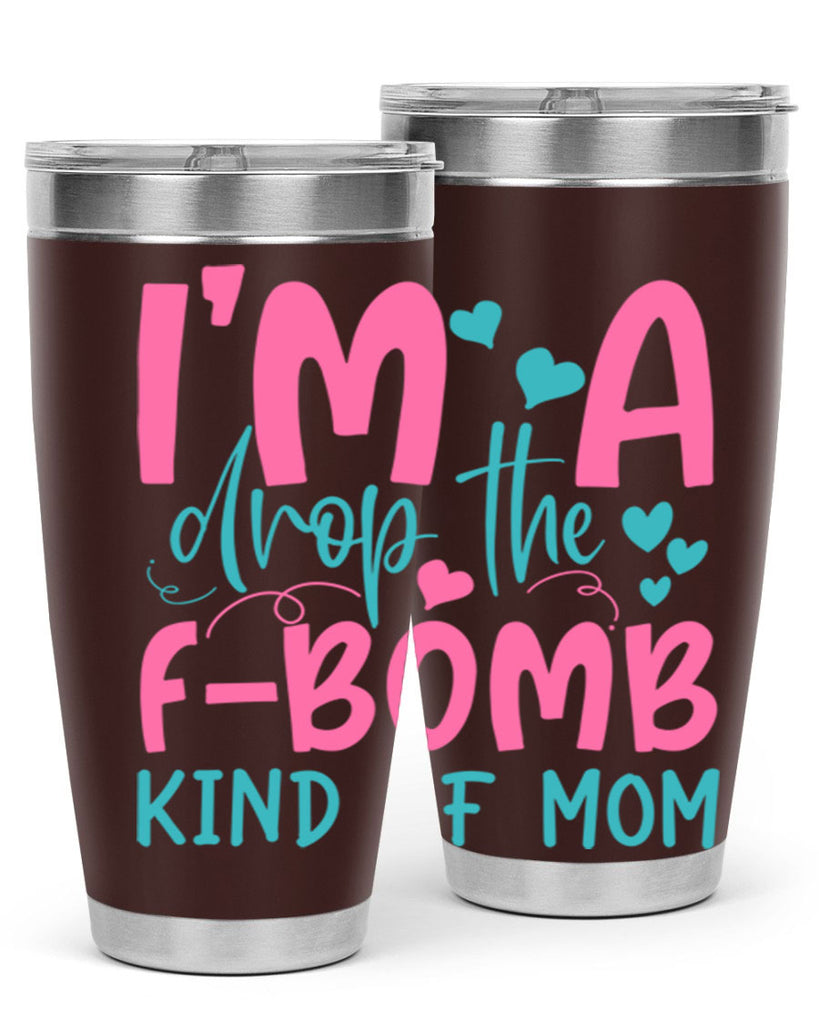 im drop the fbomb kind of mom 257#- mom- Tumbler