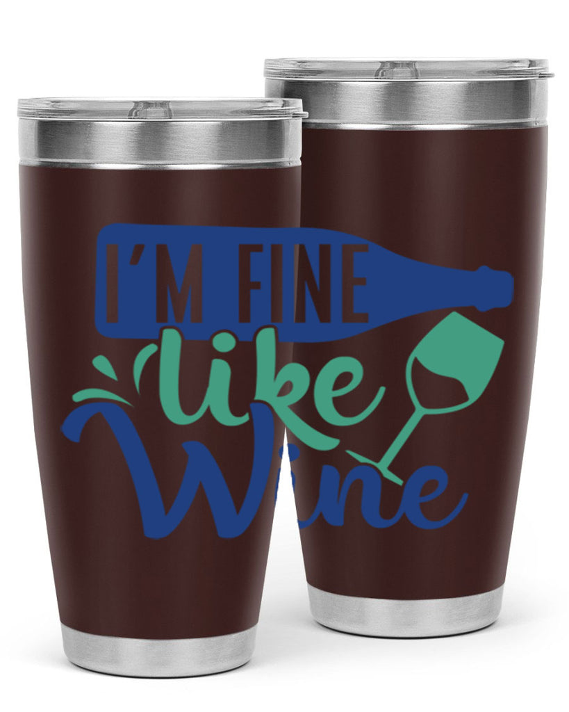 im fine like wine 192#- wine- Tumbler