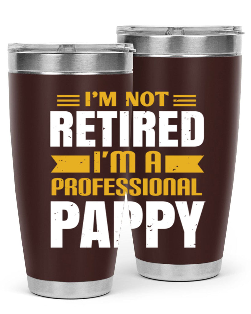 im not retired im a professional pappy 35#- grandpa - papa- Tumbler