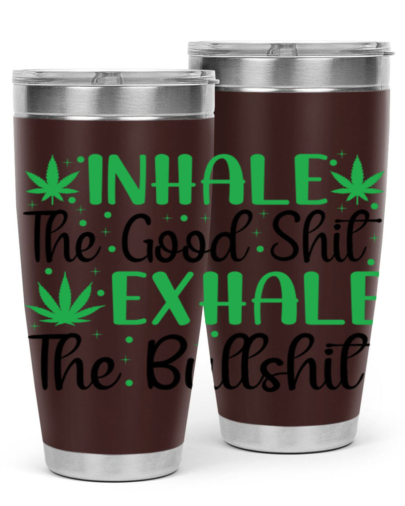 inhale the good stuff 152#- marijuana- Tumbler