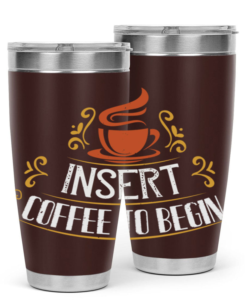 inserrt coffee to begin 242#- coffee- Tumbler