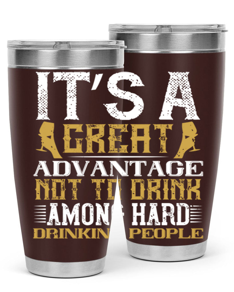 it’s a great advantage not to drink among hard drinking people 36#- drinking- Tumbler