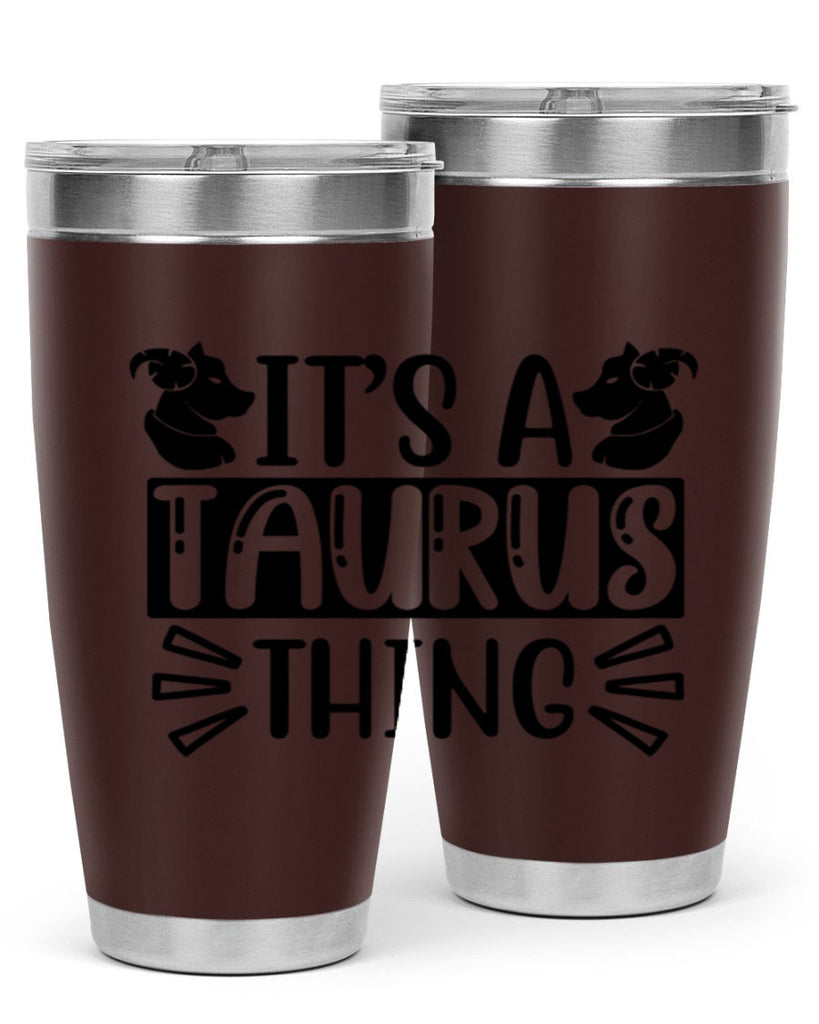 its a taurus thing 272#- zodiac- Tumbler