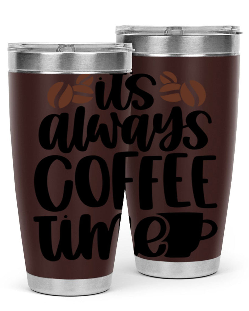 its always coffee time 87#- coffee- Tumbler