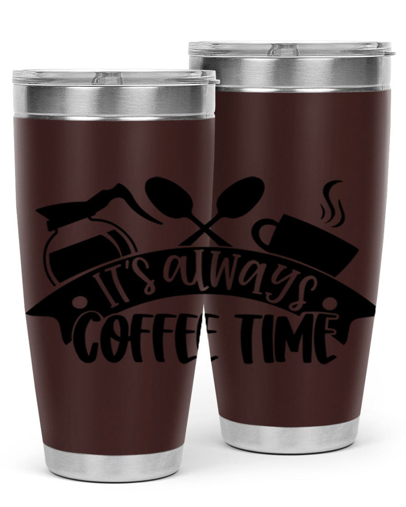 its always coffee time 89#- coffee- Tumbler