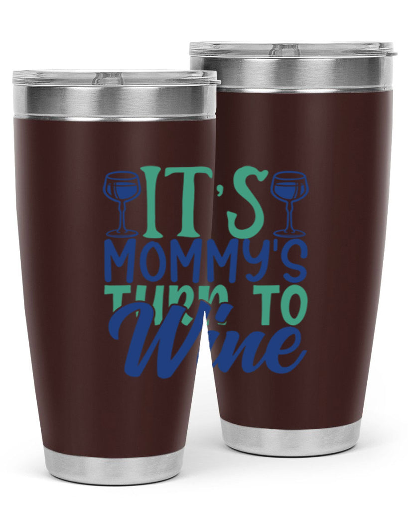 its mommys turn to wine 189#- wine- Tumbler