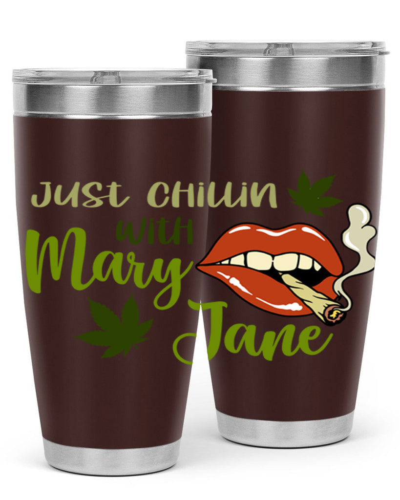 just chillin with mary jane 167#- marijuana- Tumbler