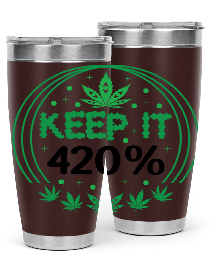 keep it four twenty percent 175#- marijuana- Tumbler