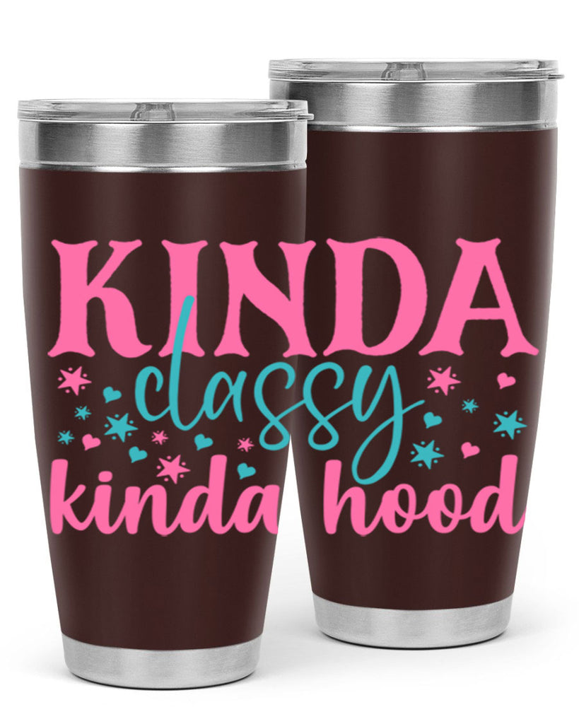 kinda classy kinda hood 333#- mom- Tumbler