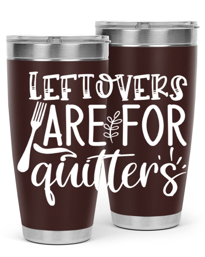 leflovers are for guitters white 29#- kitchen- Tumbler