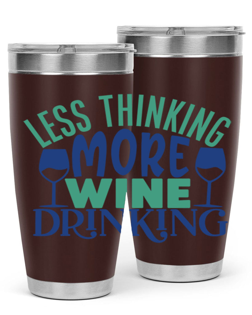 less thinking more wine drinking 186#- wine- Tumbler