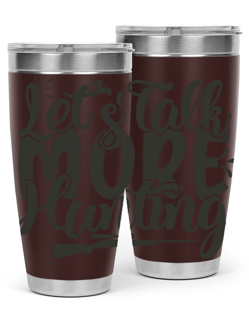 lets talk more hunting 20#- hunting- Tumbler