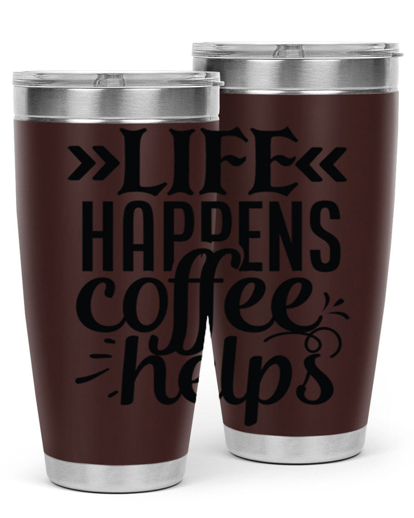 life happens coffee helps 193#- coffee- Tumbler