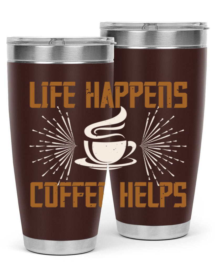 life happens coffee helps 238#- coffee- Tumbler