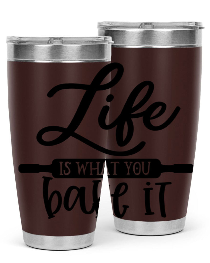 life is what you bake it 87#- kitchen- Tumbler